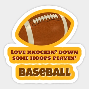 Love those hoops playin' baseball! Sticker